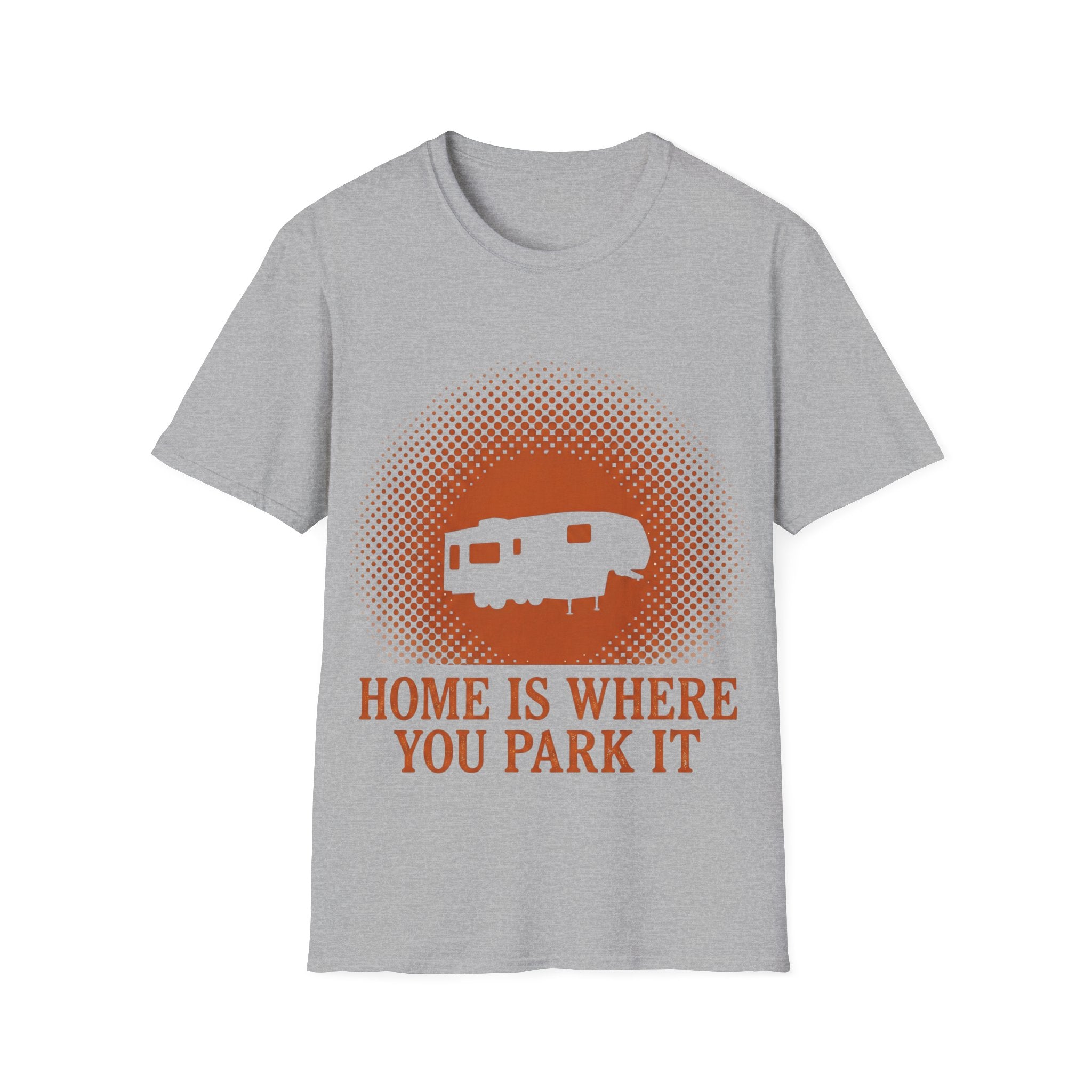 Home Is Where You Park It T-Shirt