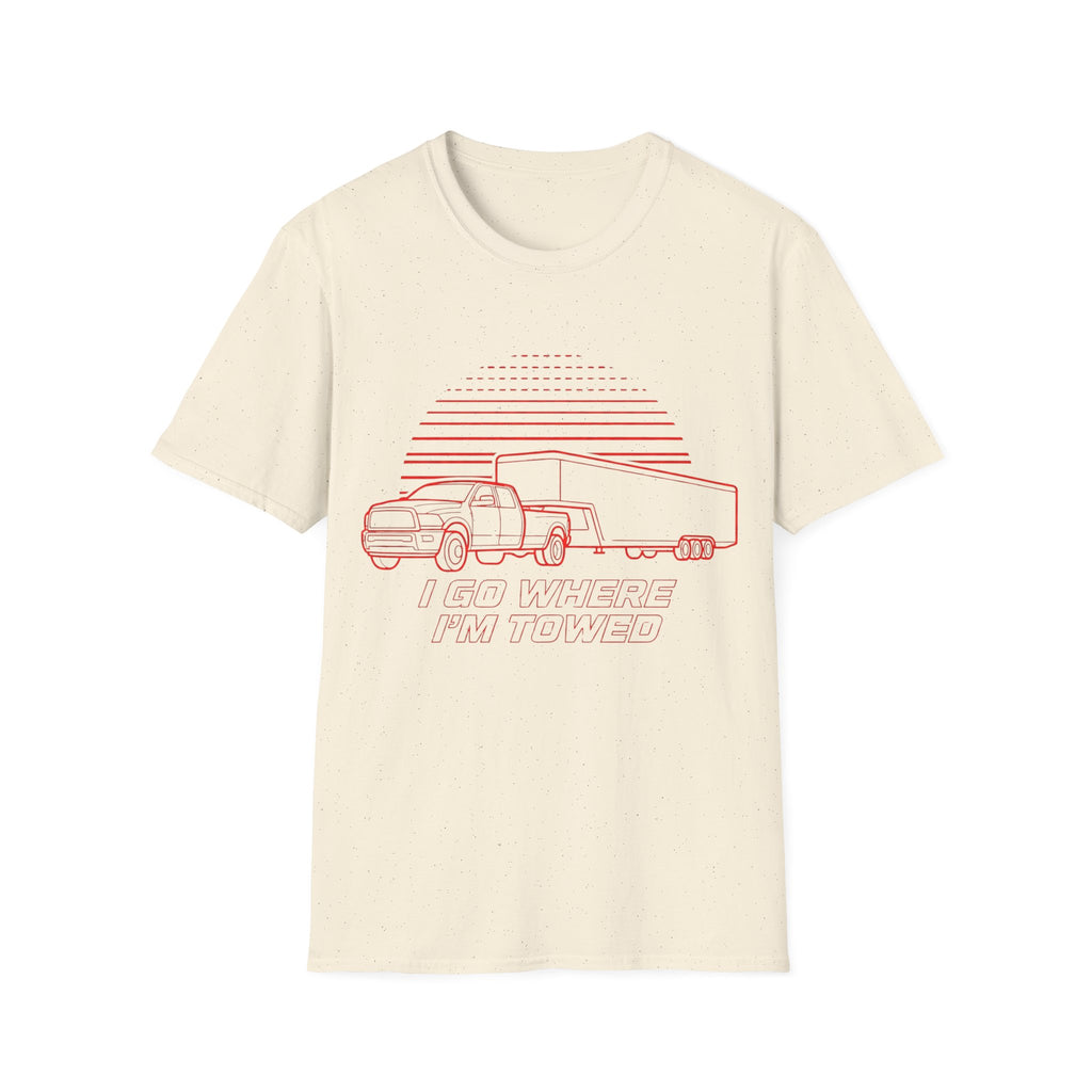 I Go Where I'm Towed T-Shirt