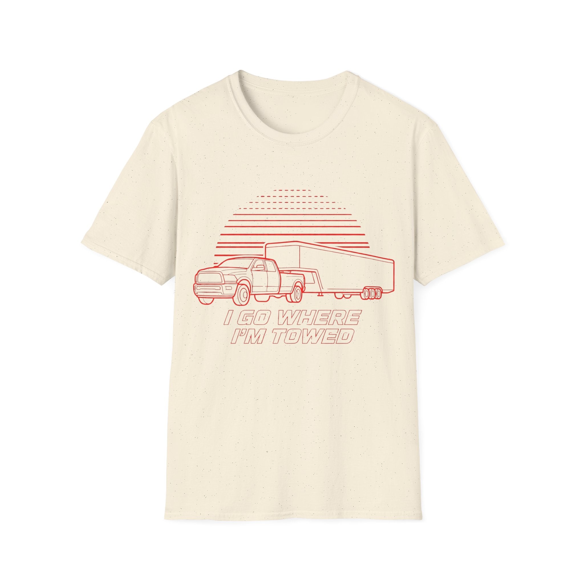 I Go Where I'm Towed T-Shirt
