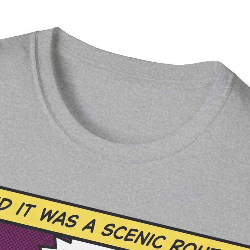 He Said It Was A Scenic Route T-Shirt