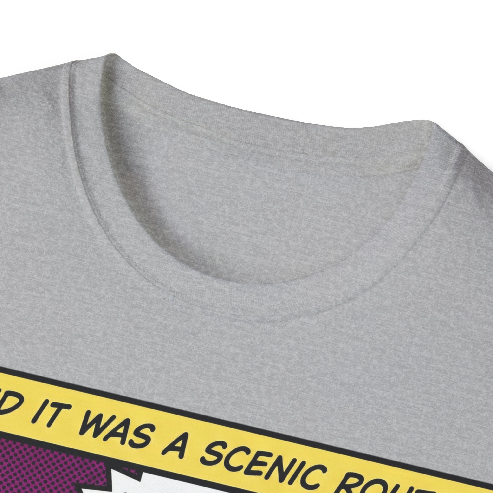 He Said It Was A Scenic Route T-Shirt