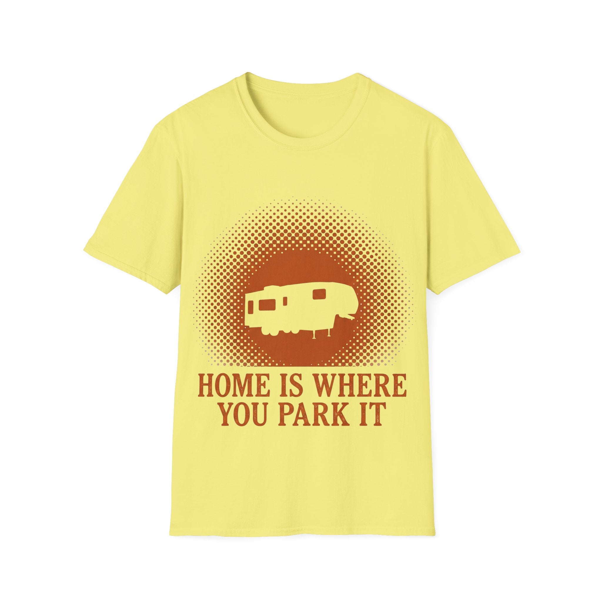 Home Is Where You Park It T-Shirt