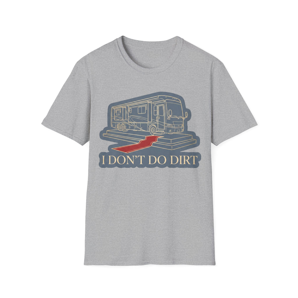 I Don't Do Dirt T-Shirt