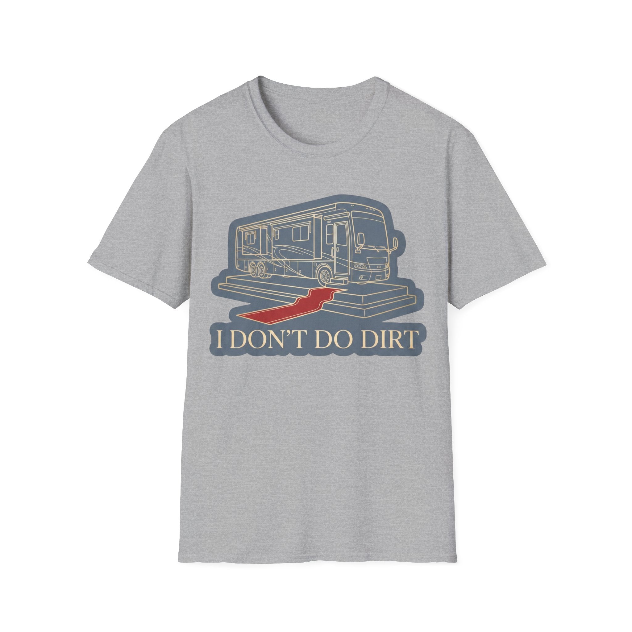 I Don't Do Dirt T-Shirt