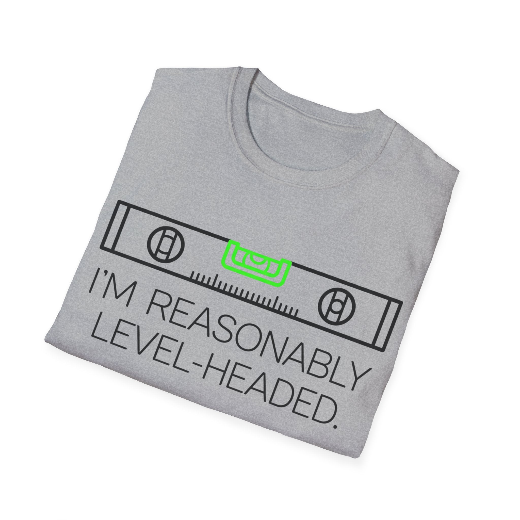 Reasonably Level Headed T-Shirt