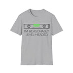 Reasonably Level Headed T-Shirt