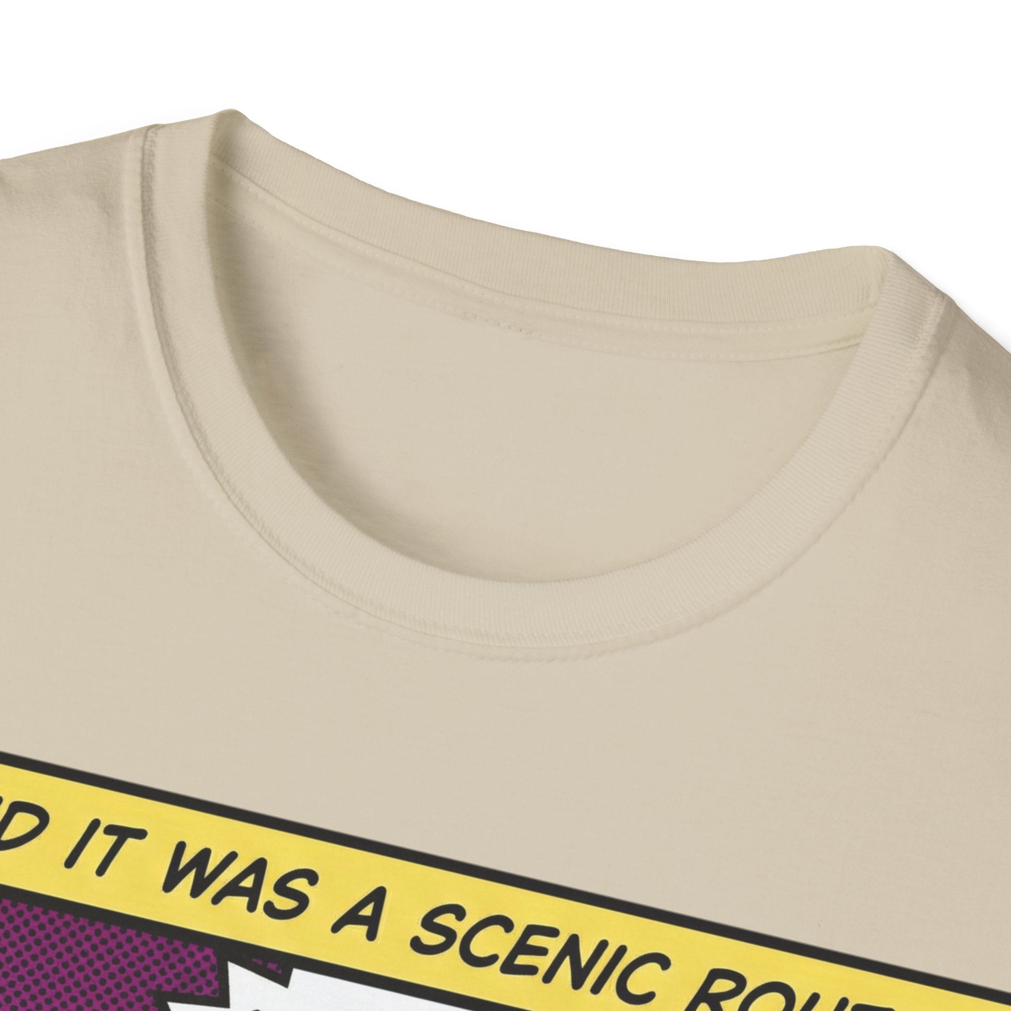 He Said It Was A Scenic Route T-Shirt