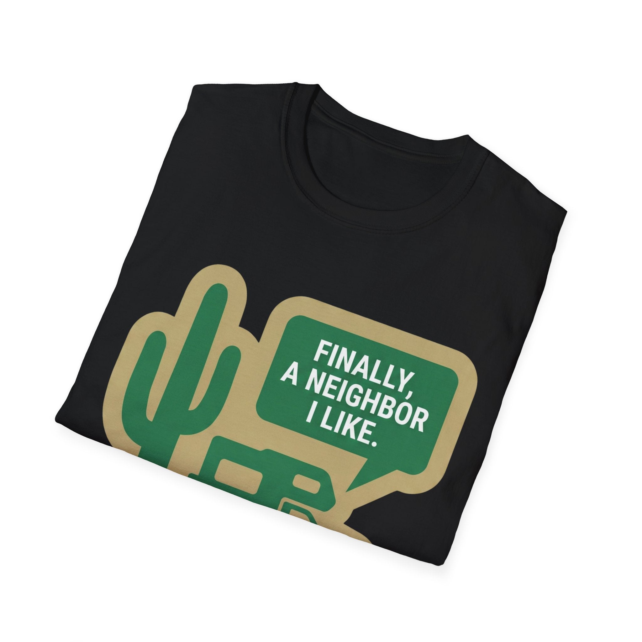 Finally,... A Neighbor I Like T-Shirt