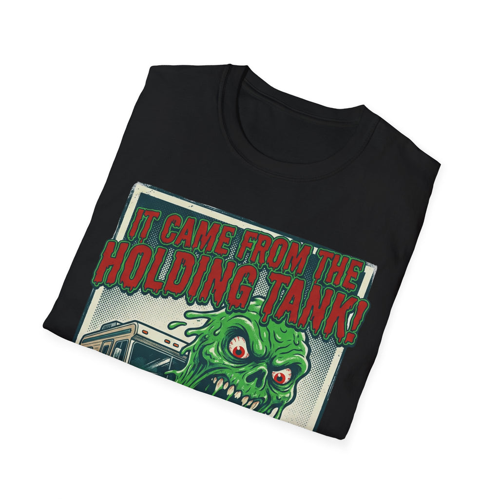 It Came From The Holding Tank T-Shirt