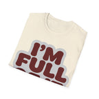 I'm Full Of It T-Shirt