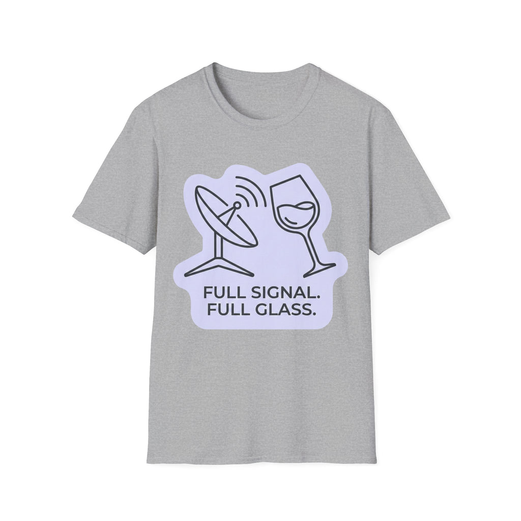 Full Signal, Full Glass T-Shirt