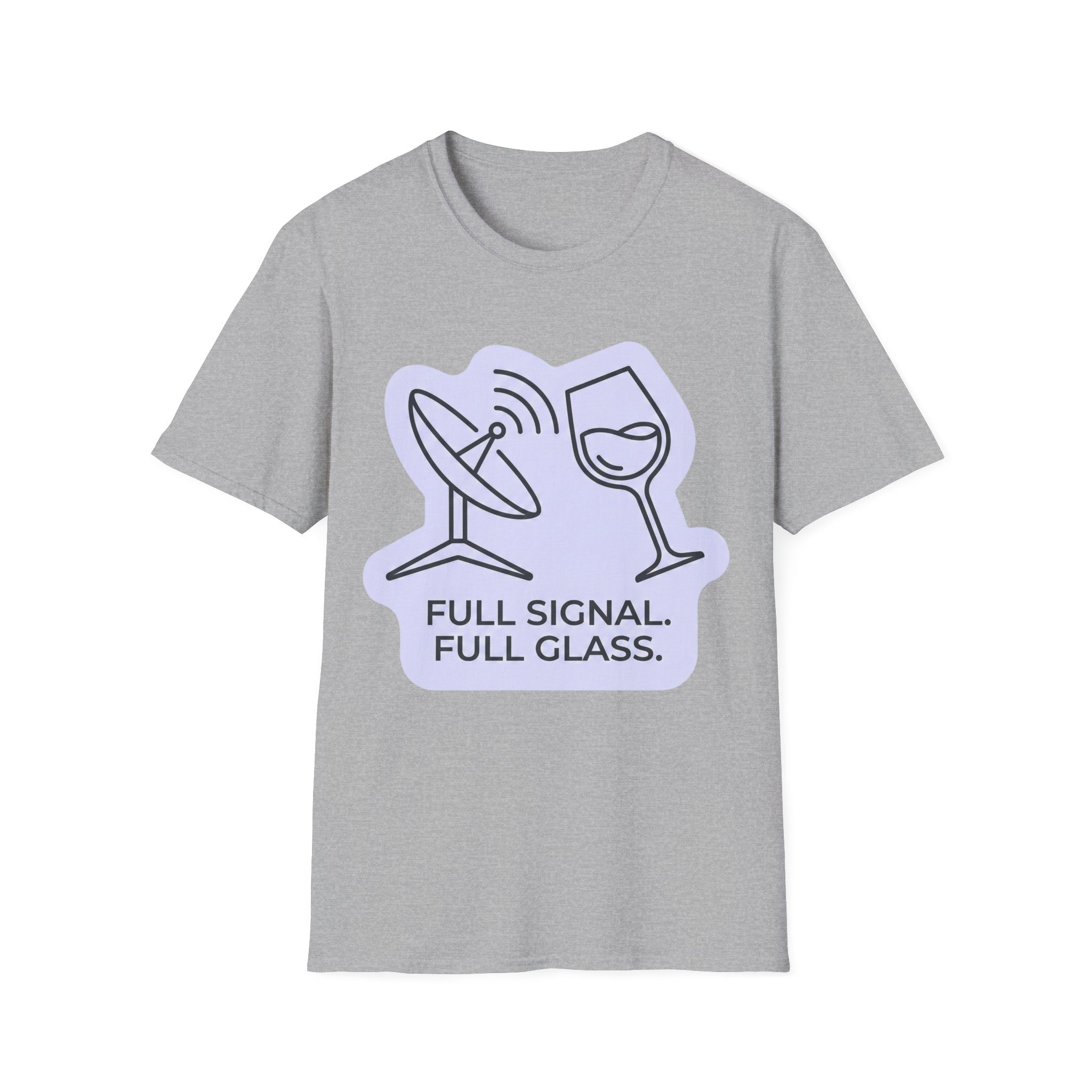 Full Signal, Full Glass T-Shirt