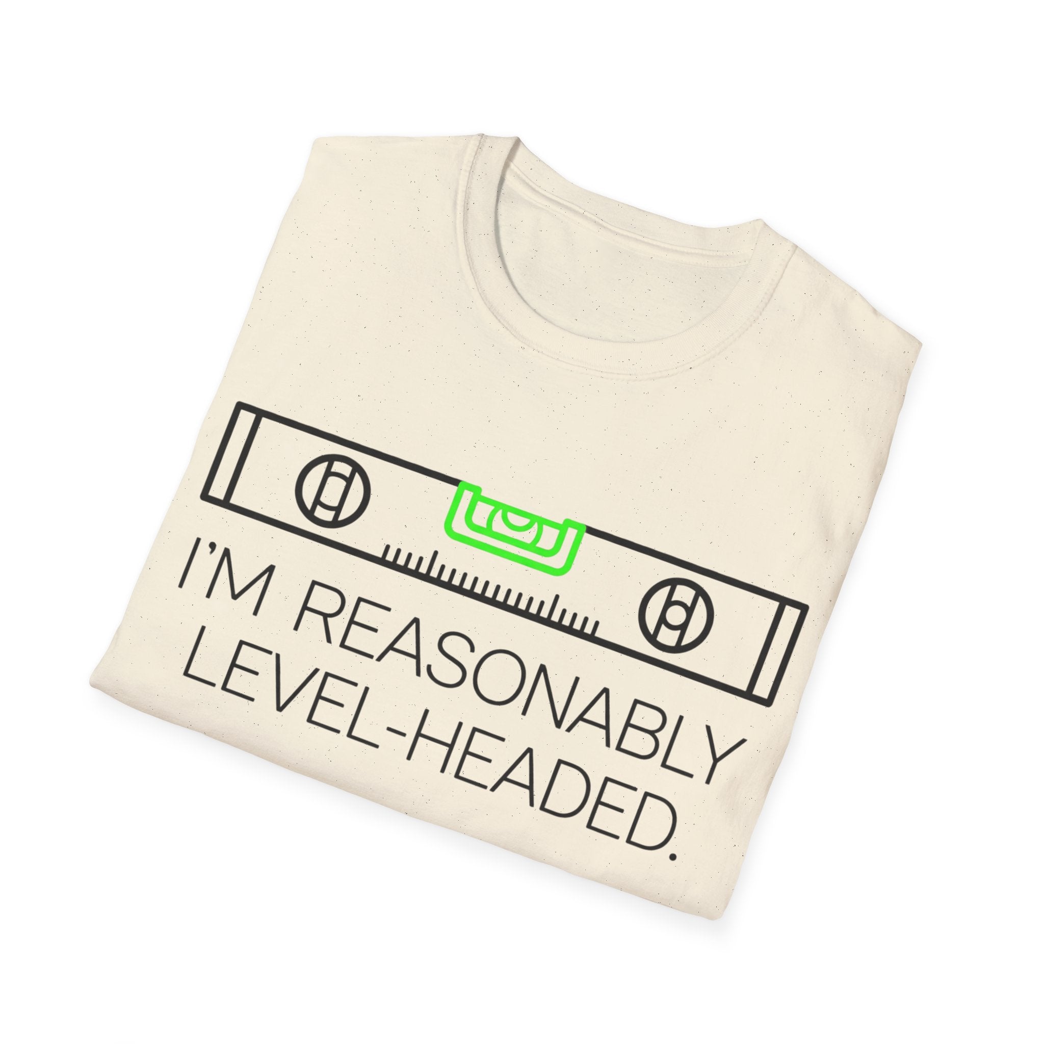 Reasonably Level Headed T-Shirt