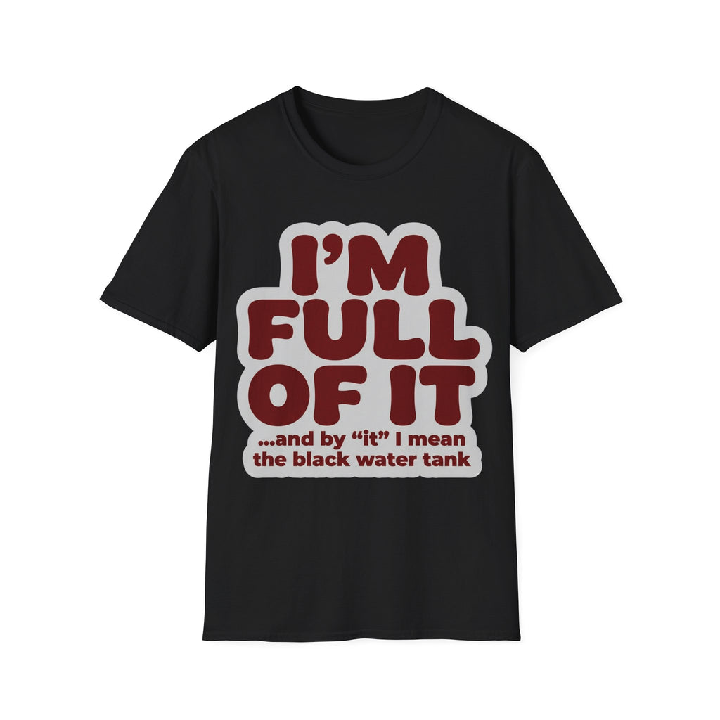 I'm Full Of It T-Shirt