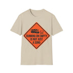 Running On Empty Is Not Just A Song T-Shirt