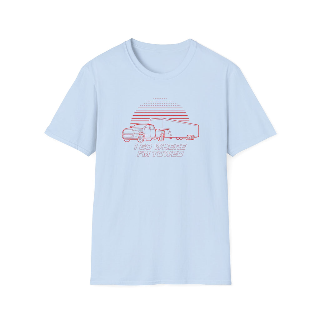 I Go Where I'm Towed T-Shirt