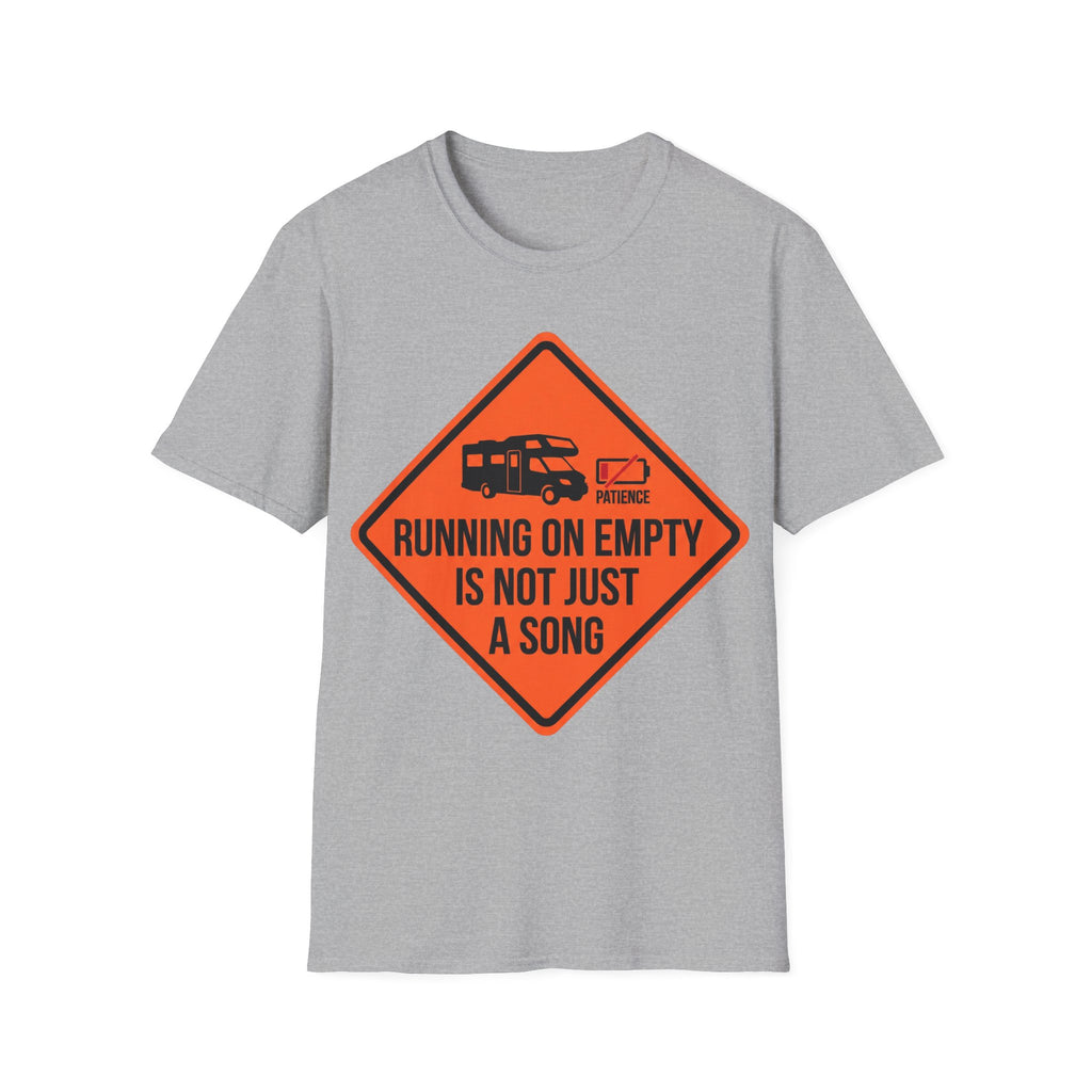 Running On Empty Is Not Just A Song T-Shirt