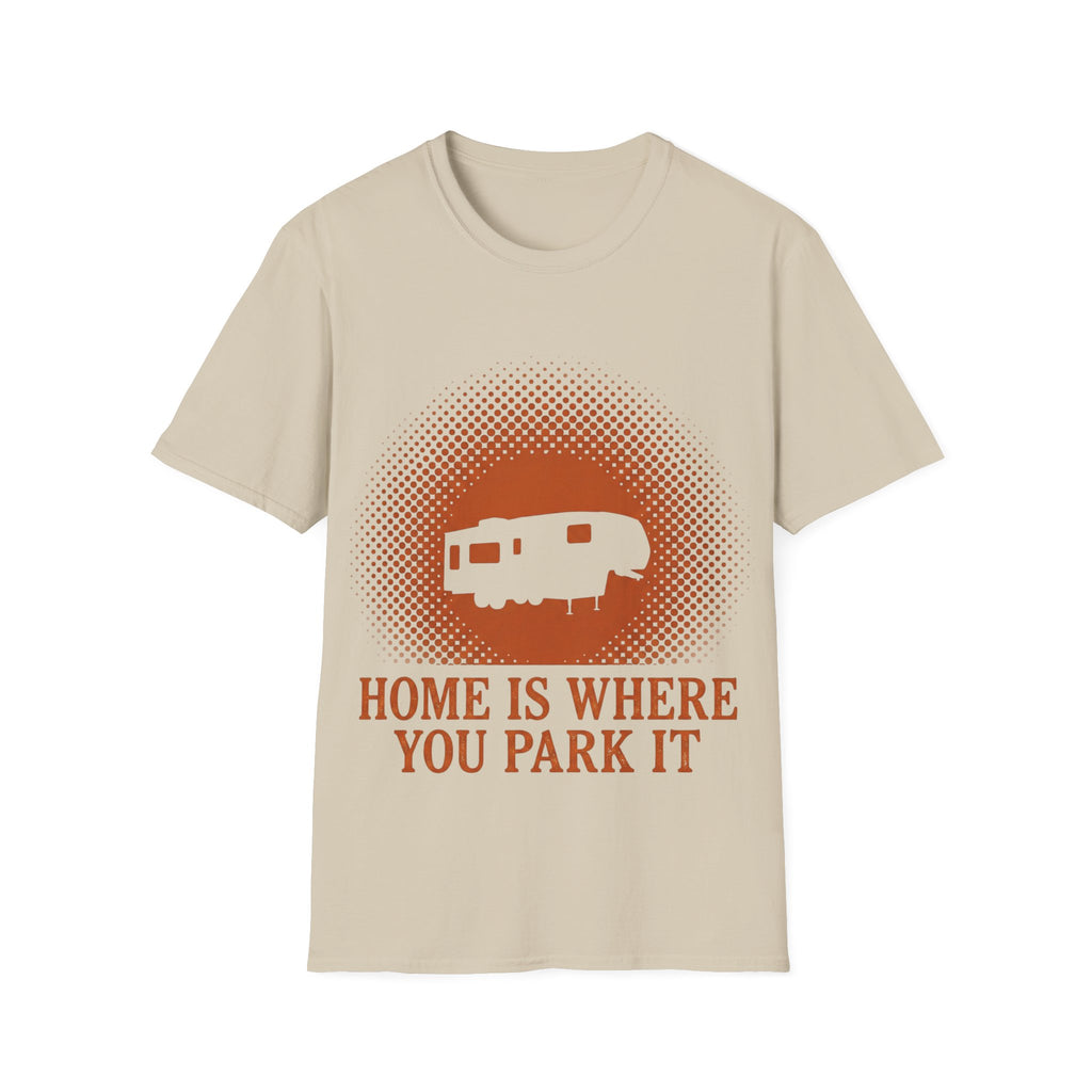 Home Is Where You Park It T-Shirt
