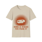 Home Is Where You Park It T-Shirt