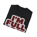 I'm Full Of It T-Shirt