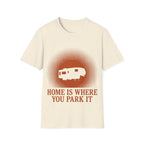 Home Is Where You Park It T-Shirt