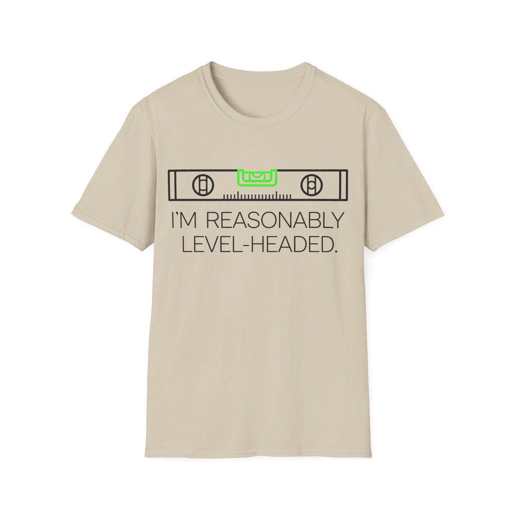 Reasonably Level Headed T-Shirt