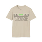 Reasonably Level Headed T-Shirt