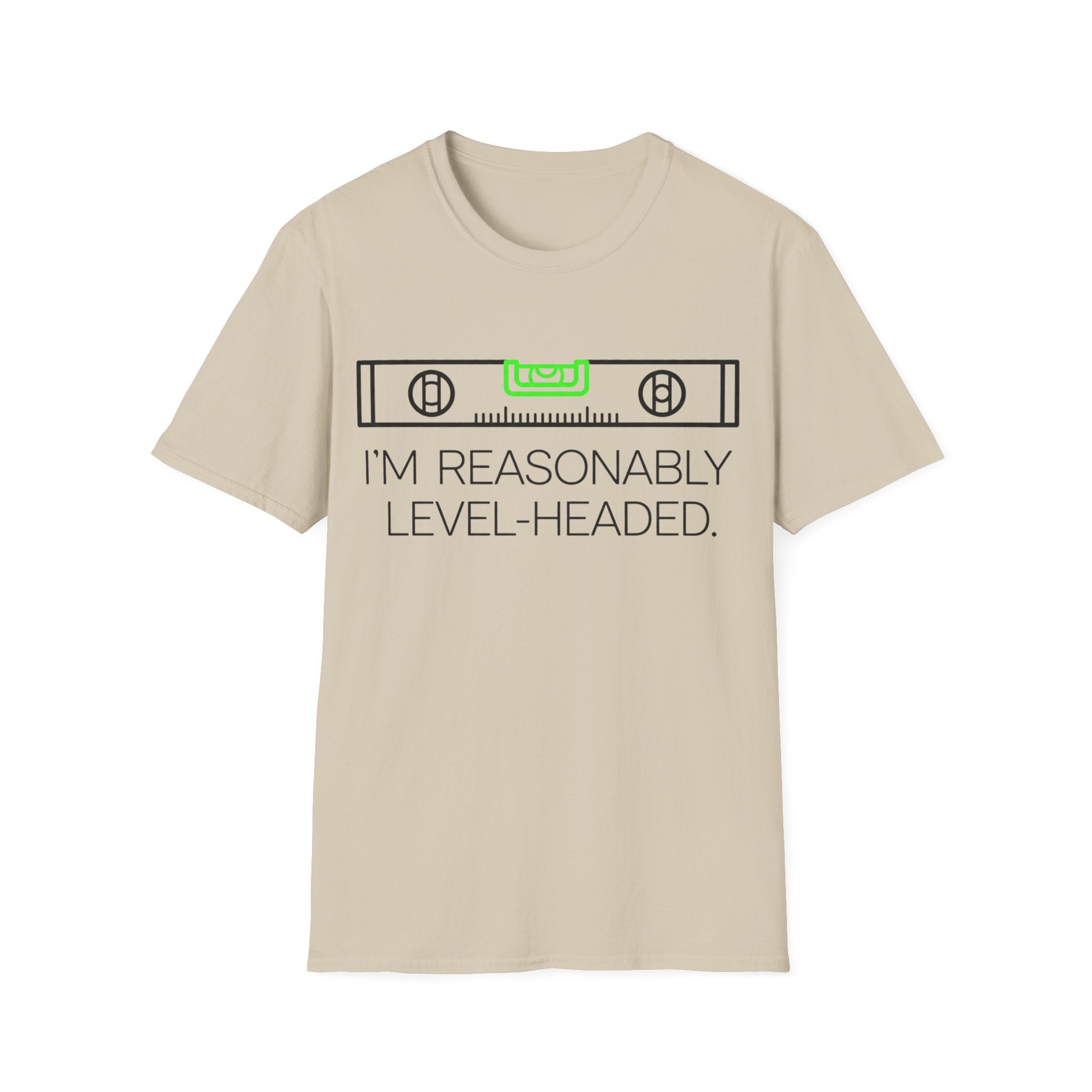 Reasonably Level Headed T-Shirt