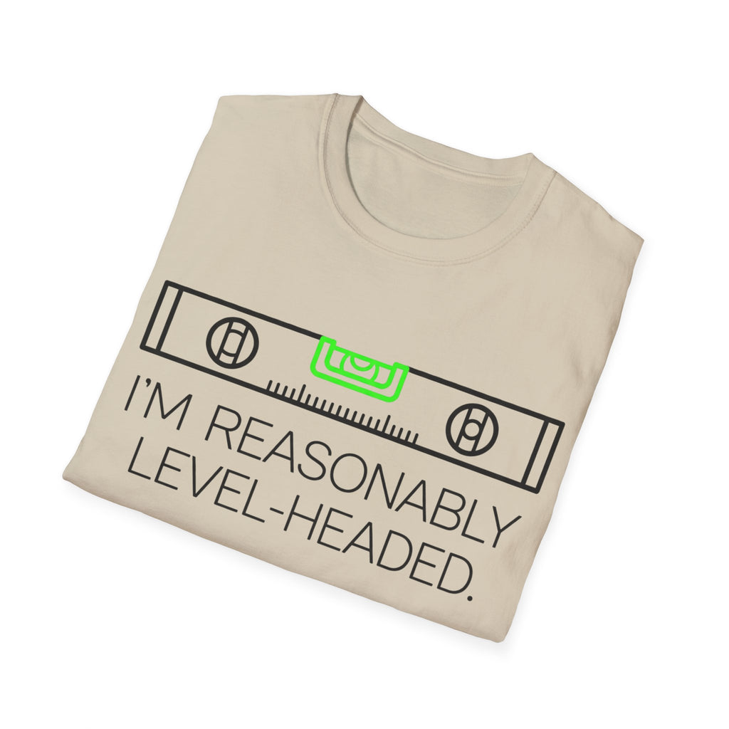 Reasonably Level Headed T-Shirt