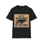 Is That A Patio Mat? T-Shirt