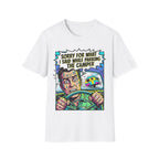 Sorry For What I Said T-Shirt