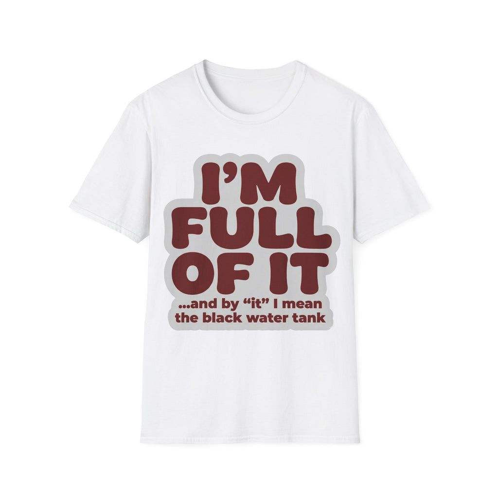 I'm Full Of It T-Shirt
