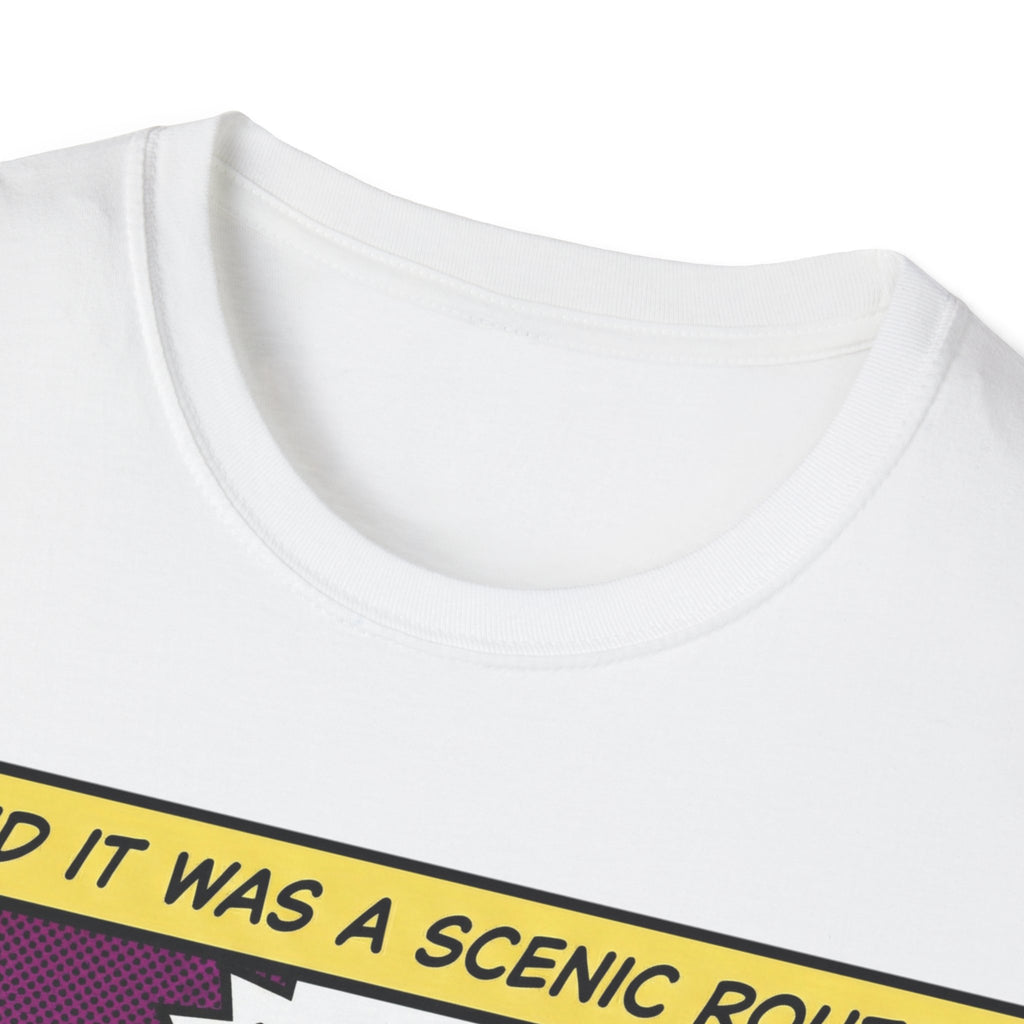 He Said It Was A Scenic Route T-Shirt