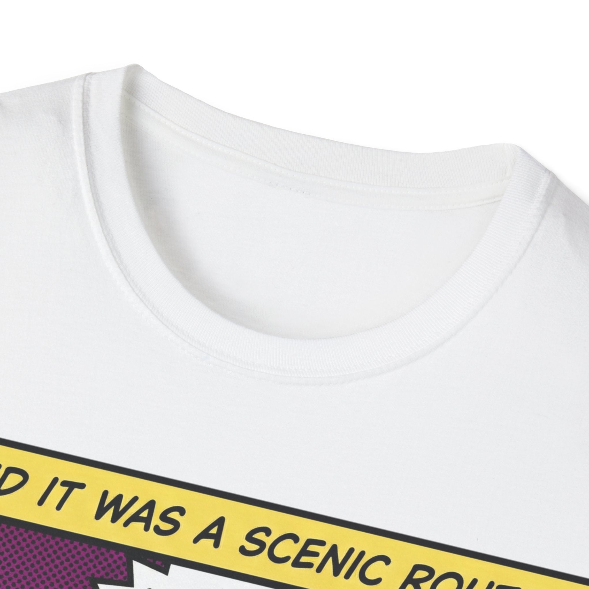 He Said It Was A Scenic Route T-Shirt