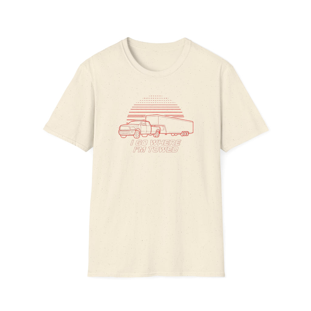 I Go Where I'm Towed T-Shirt