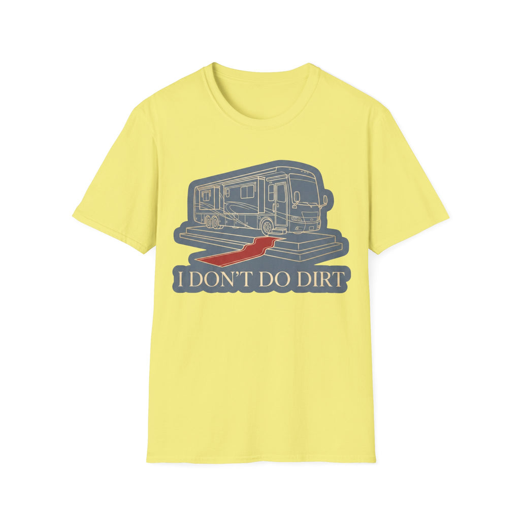 I Don't Do Dirt T-Shirt