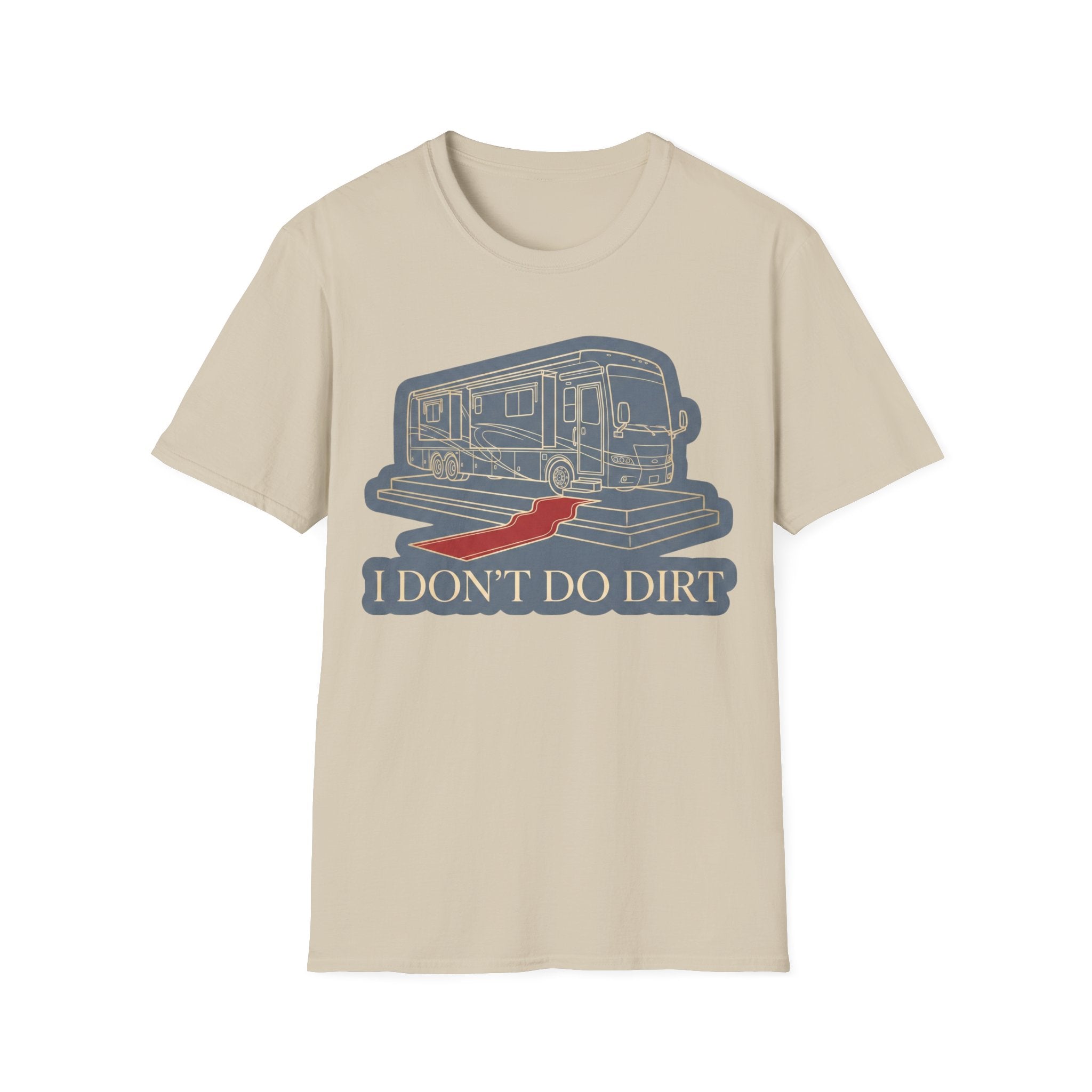 I Don't Do Dirt T-Shirt