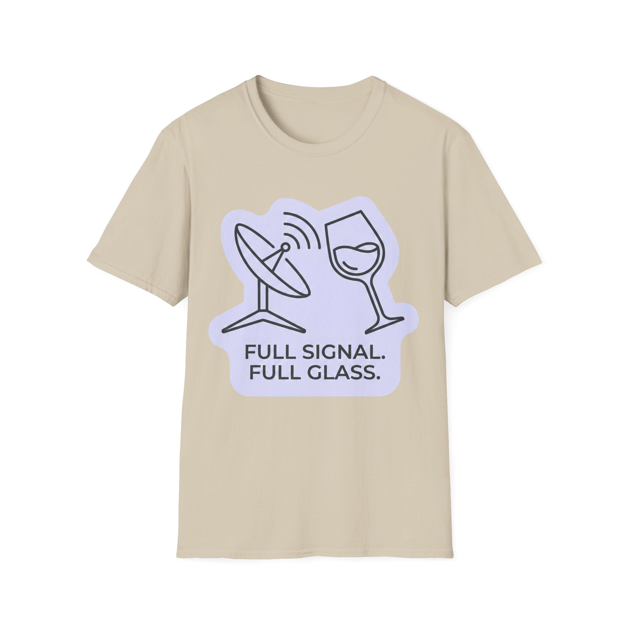 Full Signal, Full Glass T-Shirt