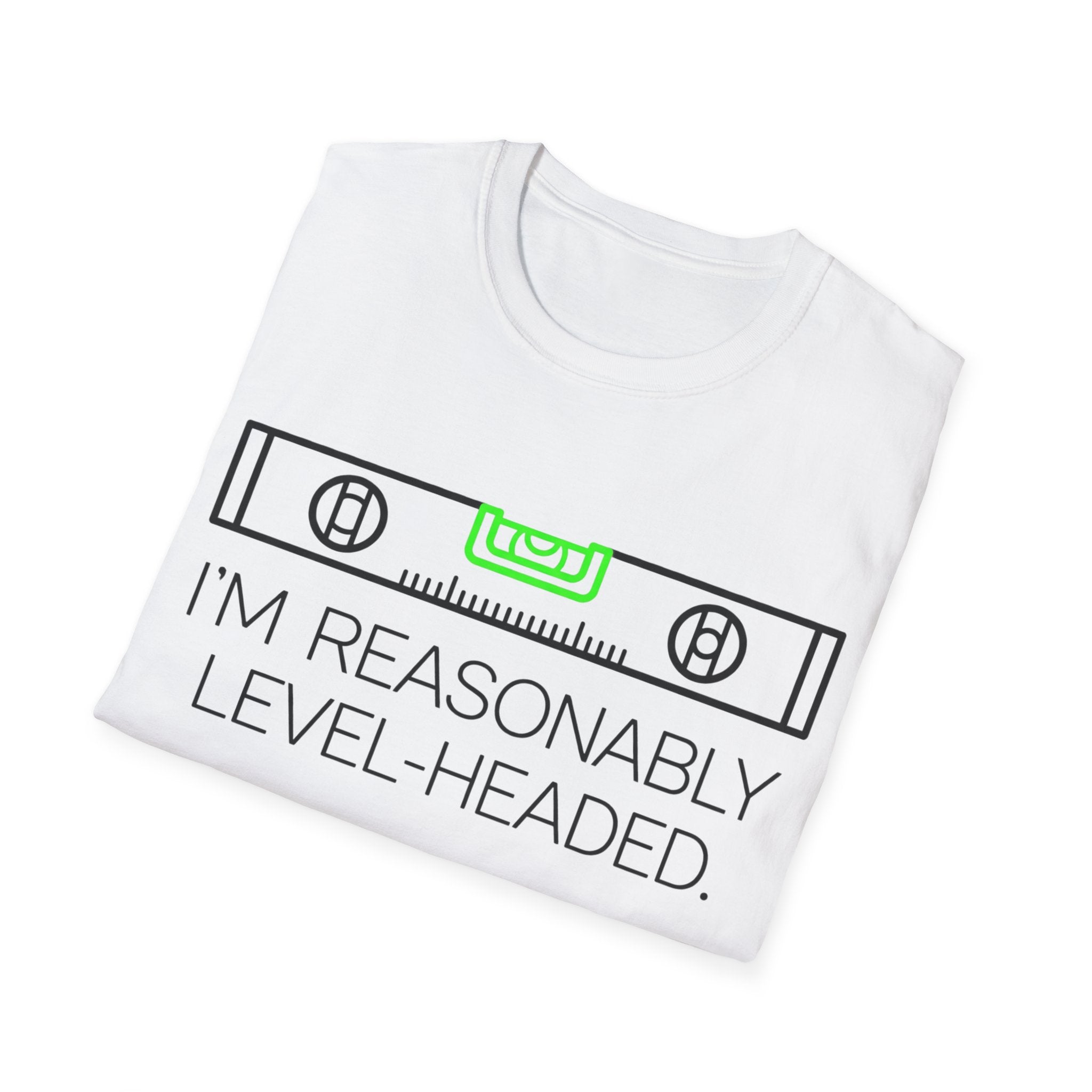 Reasonably Level Headed T-Shirt
