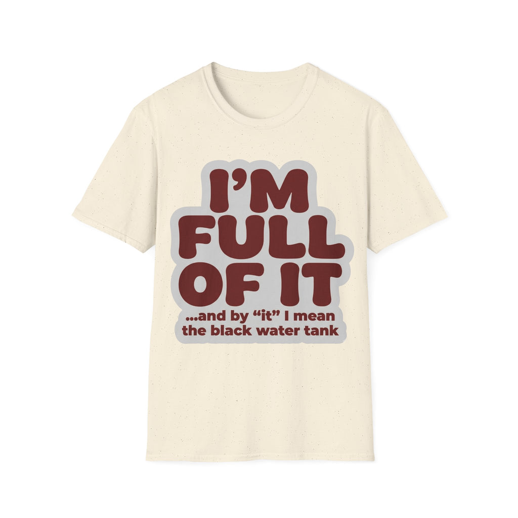 I'm Full Of It T-Shirt