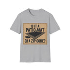 Is That A Patio Mat? T-Shirt