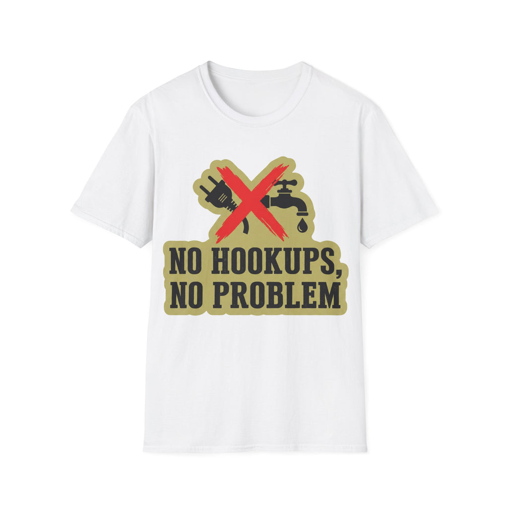 No Hookups, No Problem T-Shirt