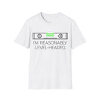 Reasonably Level Headed T-Shirt