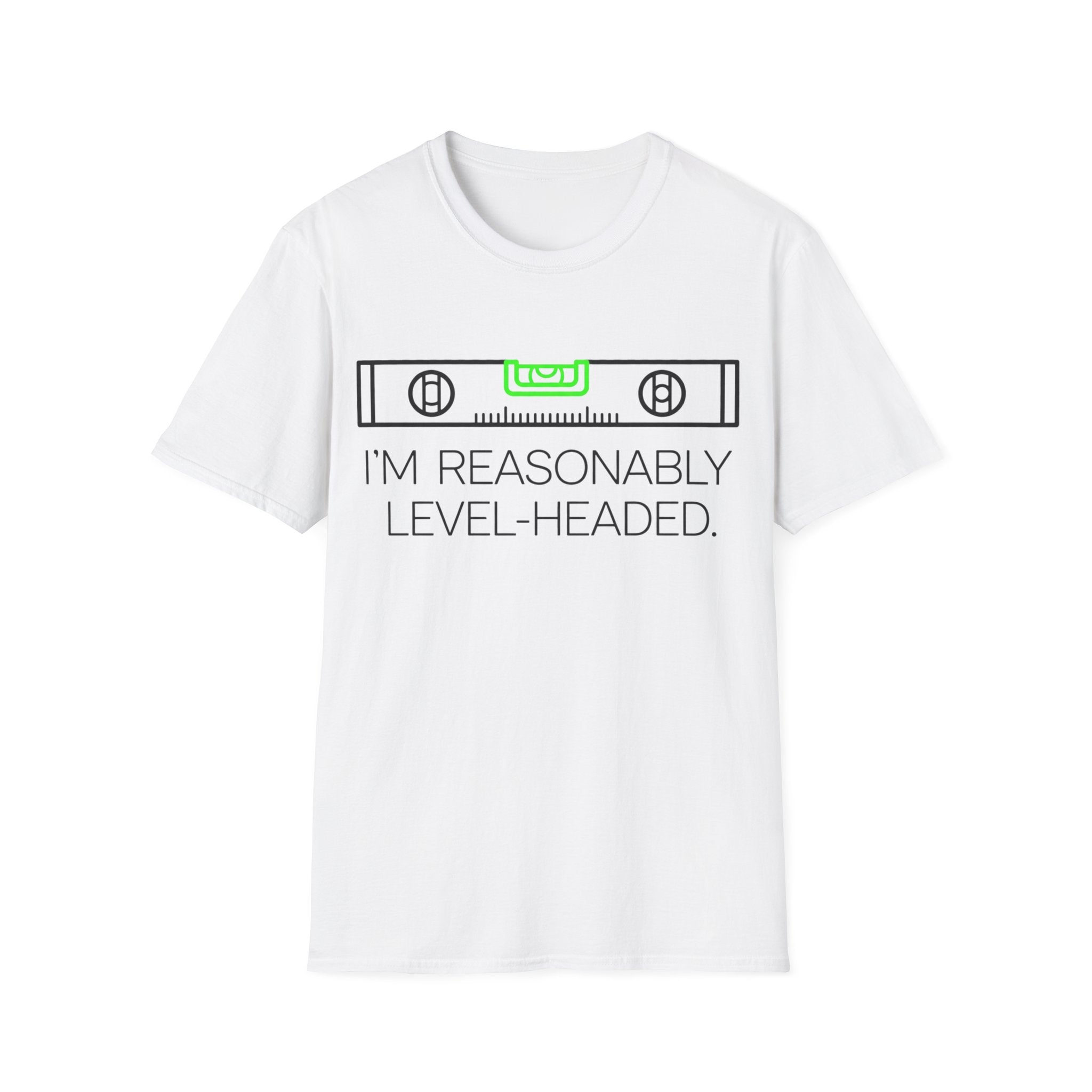 Reasonably Level Headed T-Shirt
