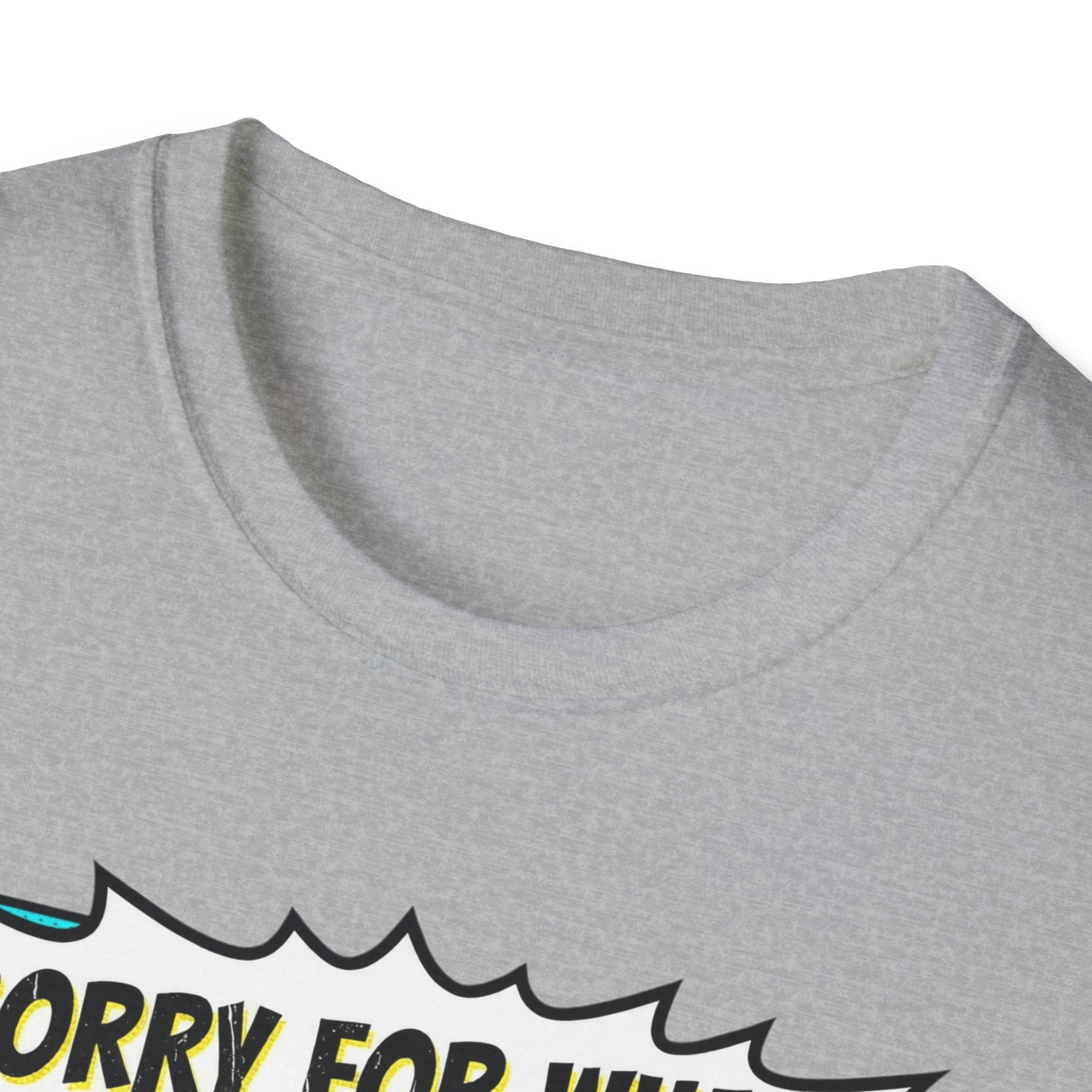 Sorry For What I Said T-Shirt