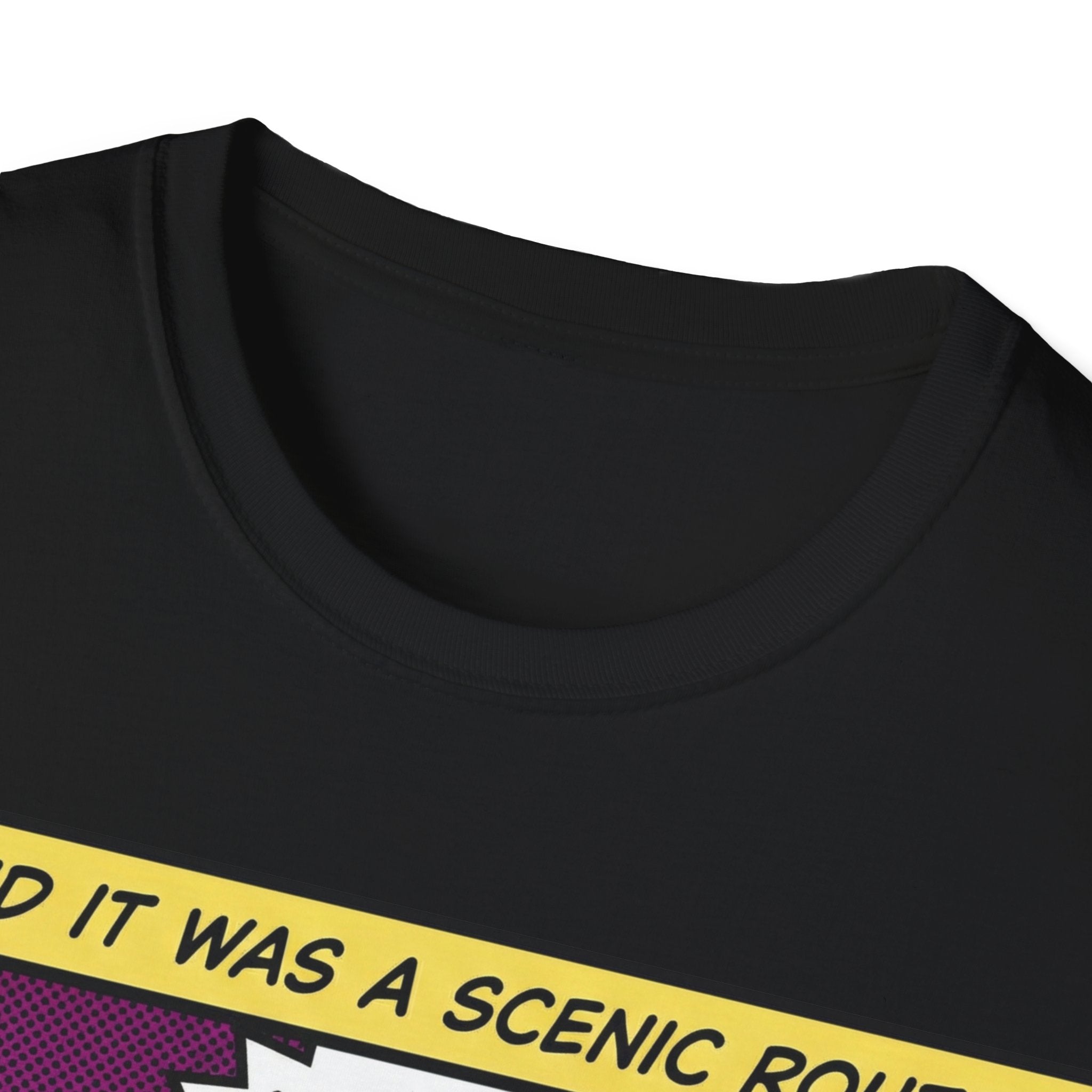 He Said It Was A Scenic Route T-Shirt