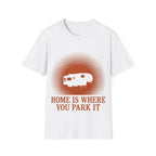 Home Is Where You Park It T-Shirt