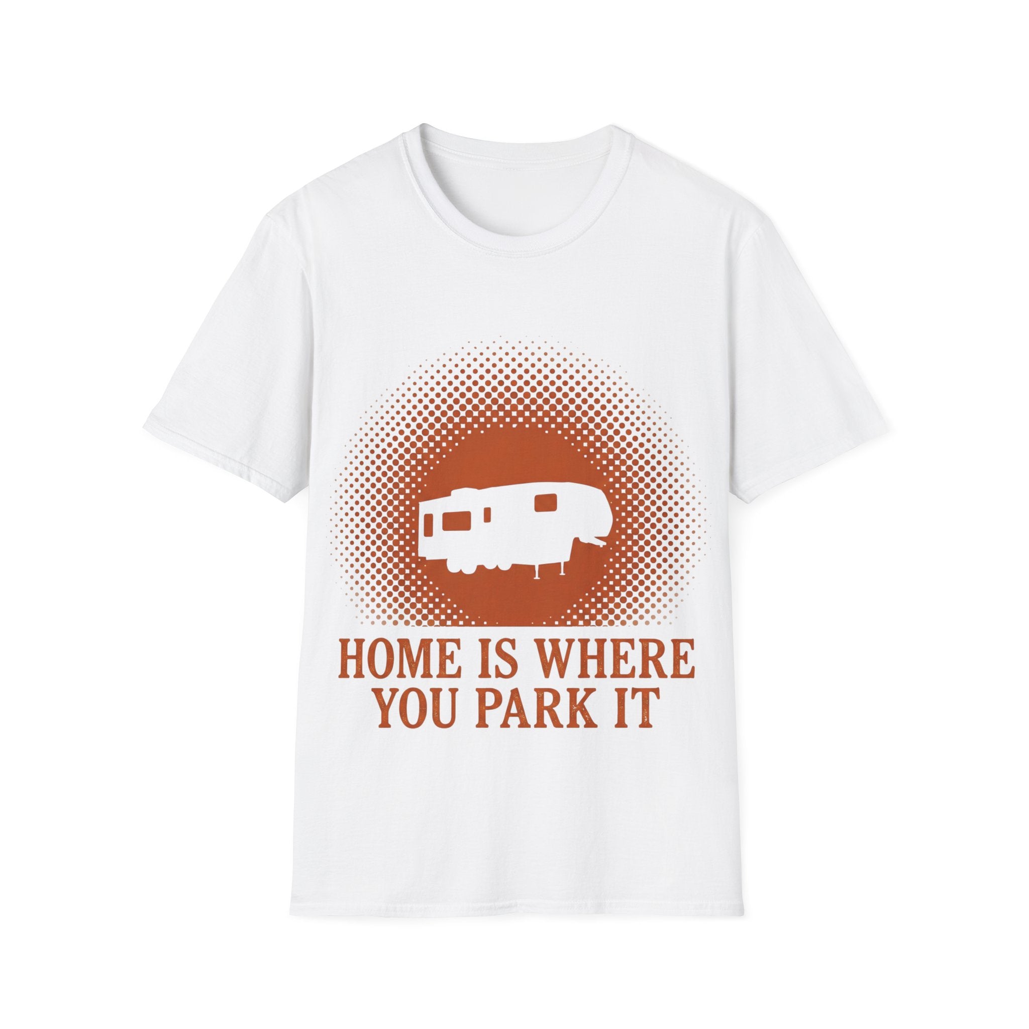 Home Is Where You Park It T-Shirt