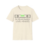Reasonably Level Headed T-Shirt