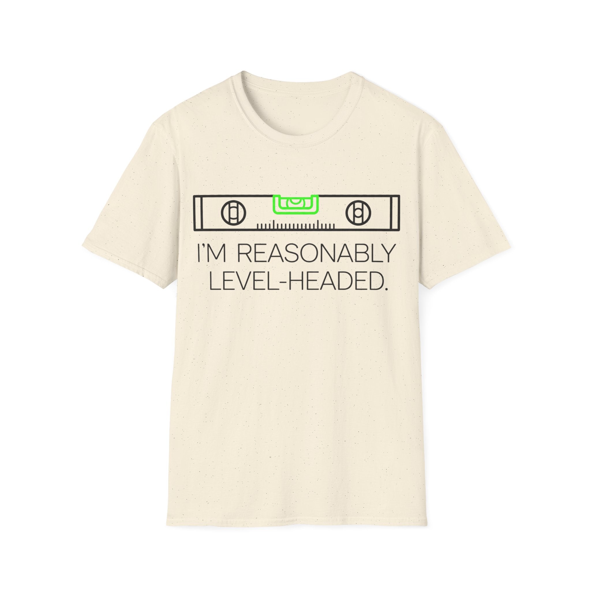 Reasonably Level Headed T-Shirt